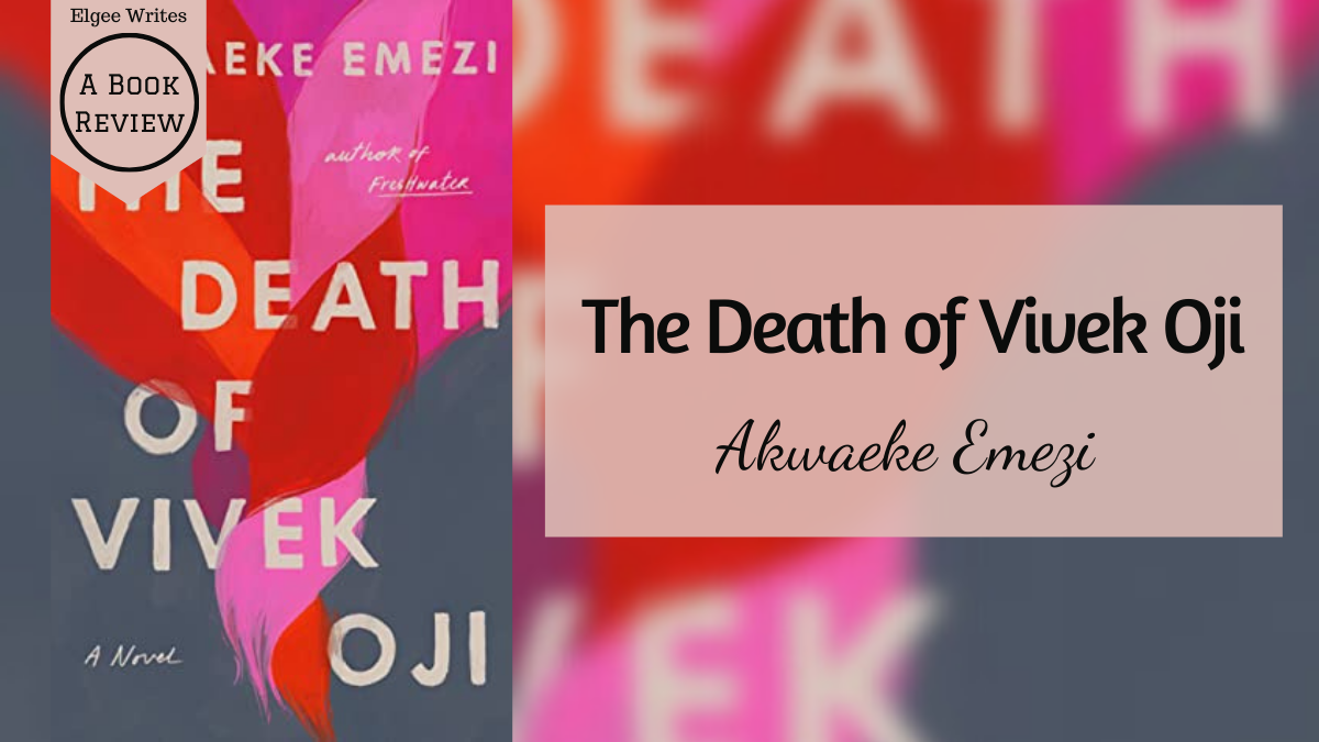 La mort de Vivek Oji d'Akwaeke Emezi - Une critique de livre